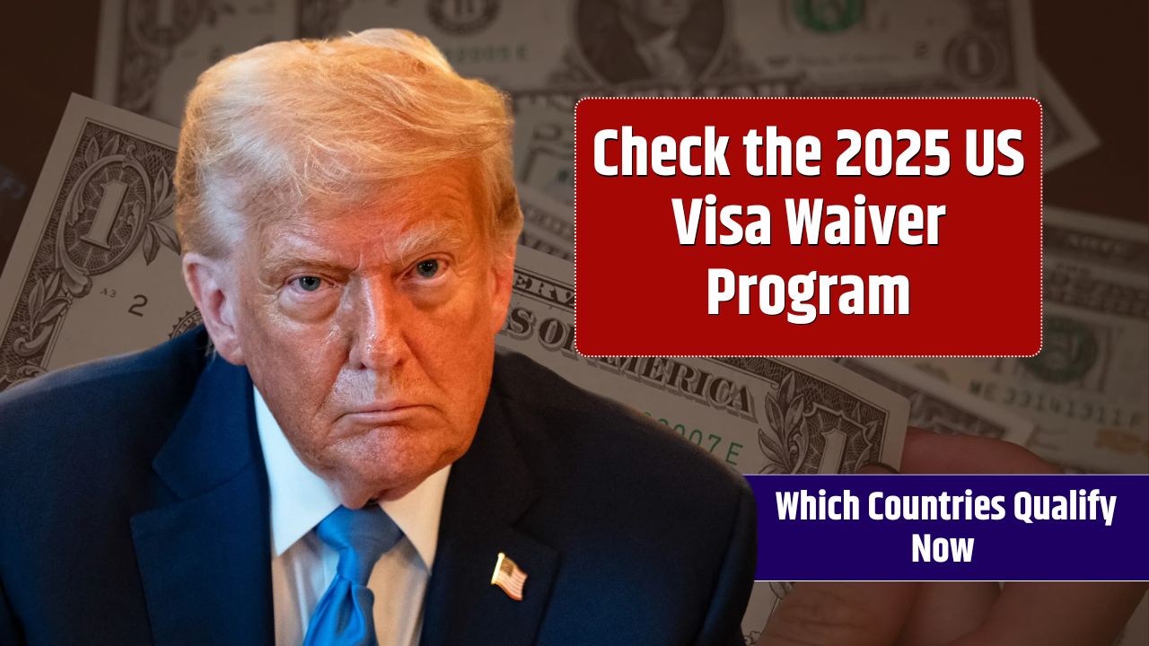 Check the 2025 US Visa Waiver Program – Which Countries Qualify Now