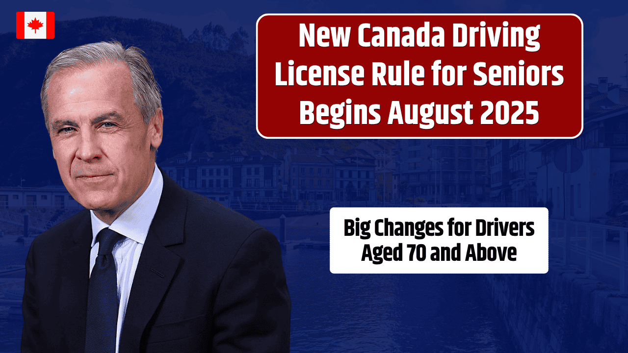 New Canada Driving License Rule for Seniors Begins August 2025 – Essential Changes for Drivers Aged 70 and Above