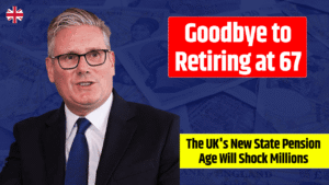 Goodbye to Retiring at 67 – The UK’s New State Pension Age Will Shock Millions
