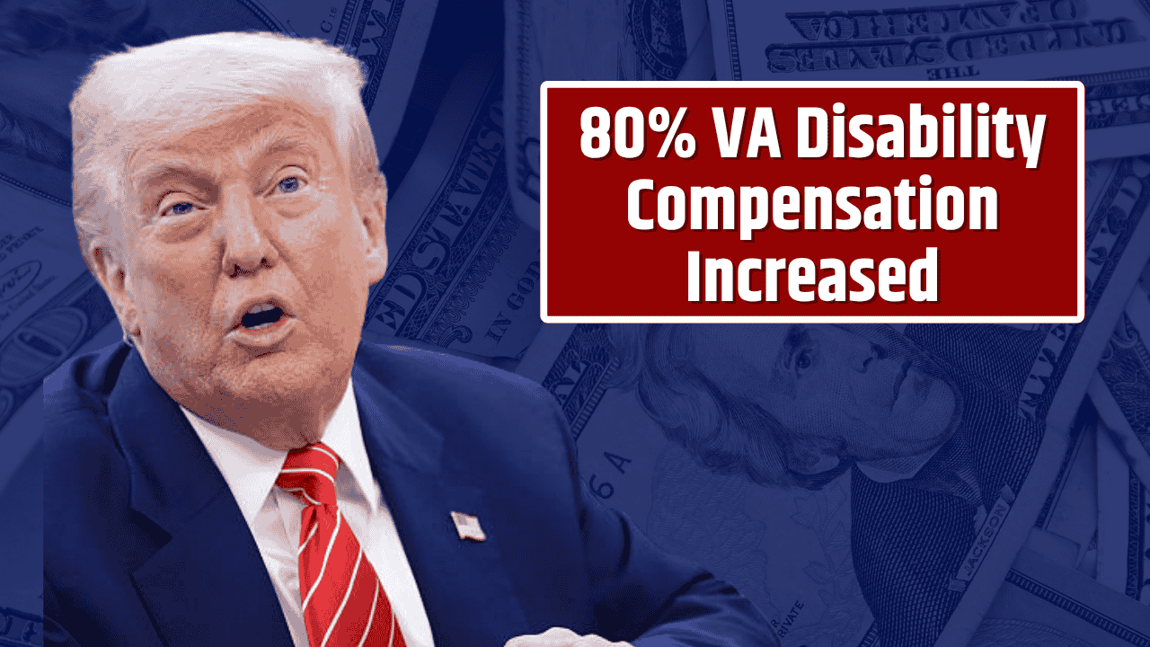 80% VA Disability Compensation Increased – Know Eligibility & Full Payout Schedule